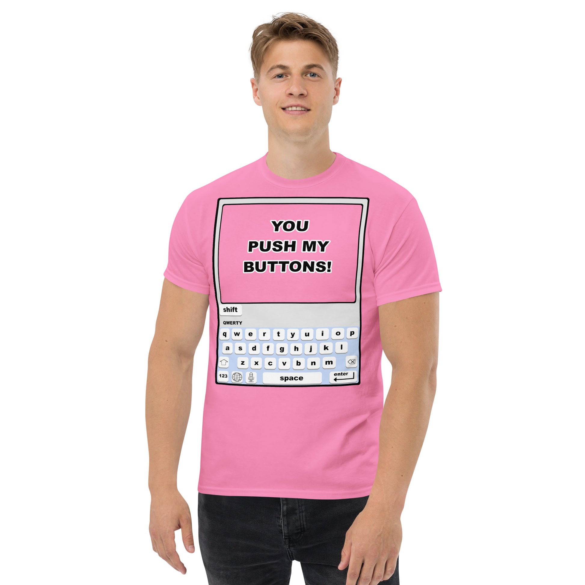 A picture of a man wearing a Humorous / funny short sleeve tshirt with a picture of a mobile phone and the words "You Push My Buttons" on the phone screen - azalea pink-front