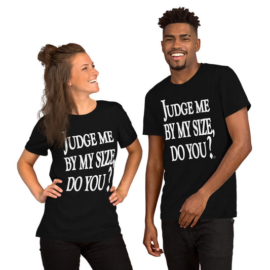 "Judge Me By Size Do You?" White Text Unisex Short Sleeve T-Shirt