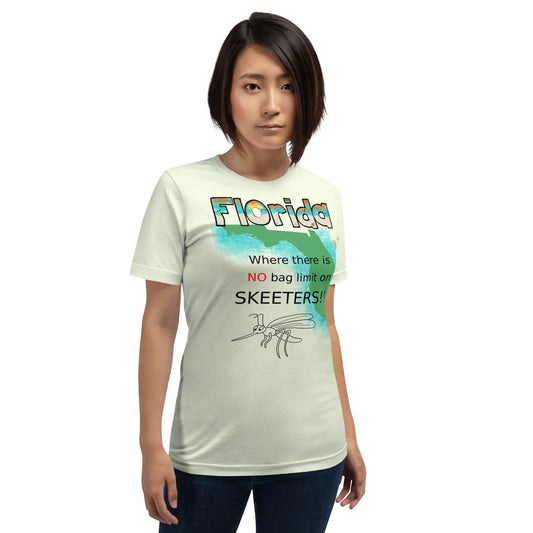 "Florida Where there Are No Bag Limits On Skeeters" Unisex T-Shirt