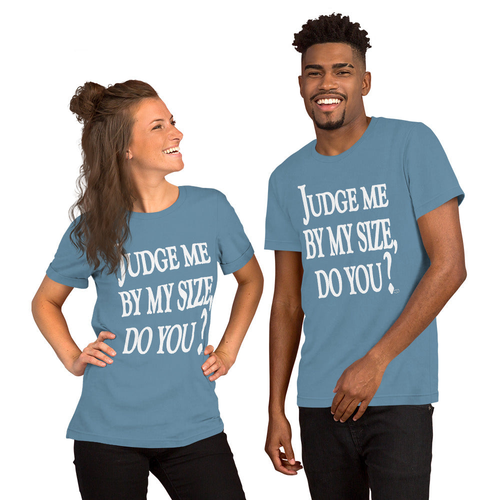 "Judge Me By Size Do You?" White Text Unisex Short Sleeve T-Shirt